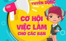 TUYỂN DỤNG LAO ĐỘNG PHỔ THÔNG